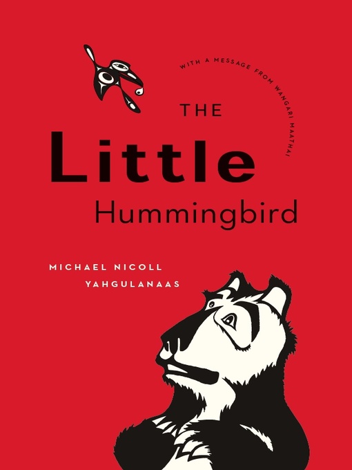 Title details for The Little Hummingbird by Michael Nicoll Yahgulanaas - Available